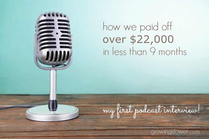 How we paid off over $22,000 in less than 9 months. Podcast Interview